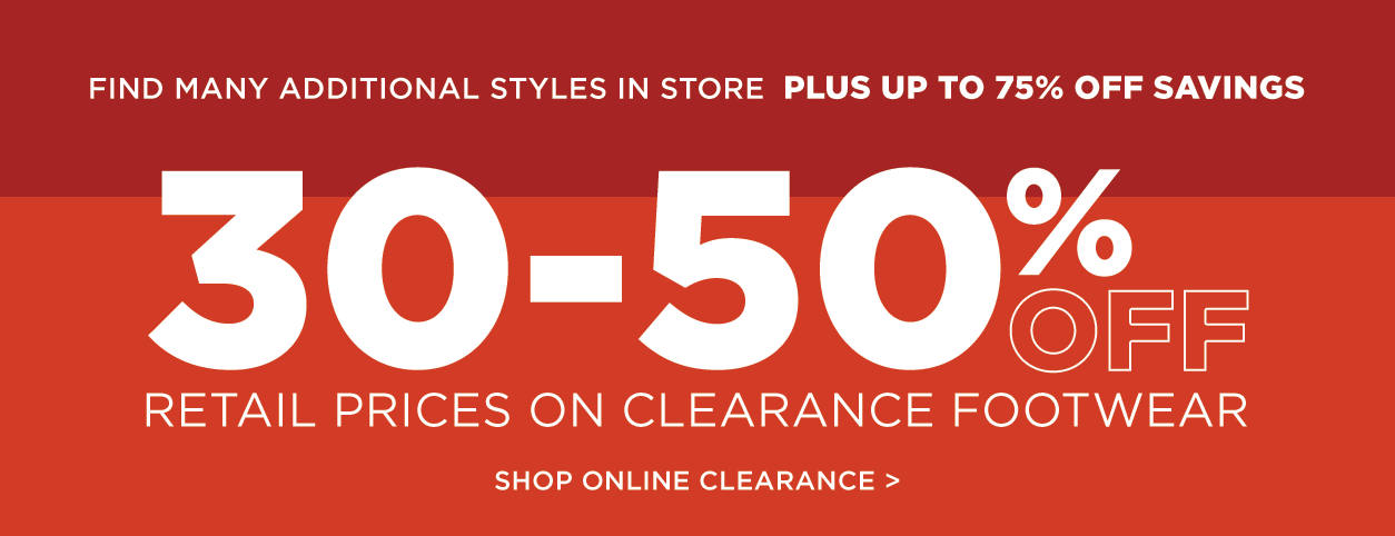 30-50% off retail prices on clearance footwear