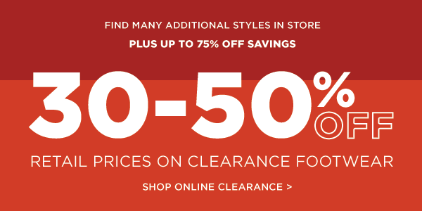 30-50% off retail prices on clearance footwear